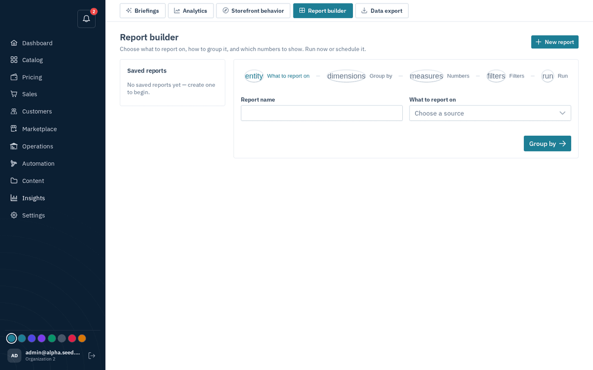 Figure: Insights → Report builder — entity → group → numbers → filters → run/schedule